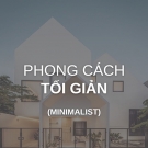 Phong cách tối giản (minimalist)