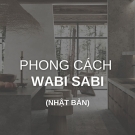 Phong cách Wabi sabi - Nhật Bản