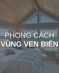 Phong cách vùng ven biển - beach house - Coastal style